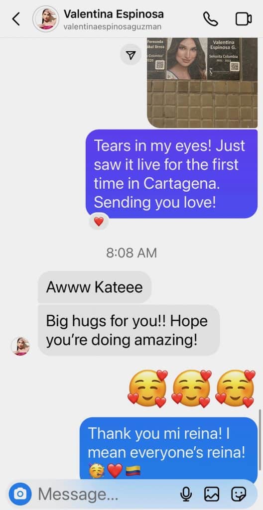 A screenshot of a text exchange between Valentina Guzman, Miss Colombia 2022, and Kate Dana, founder of Cocameca, in which the term "reina" is used with endearment, photo ©Kate Dana
